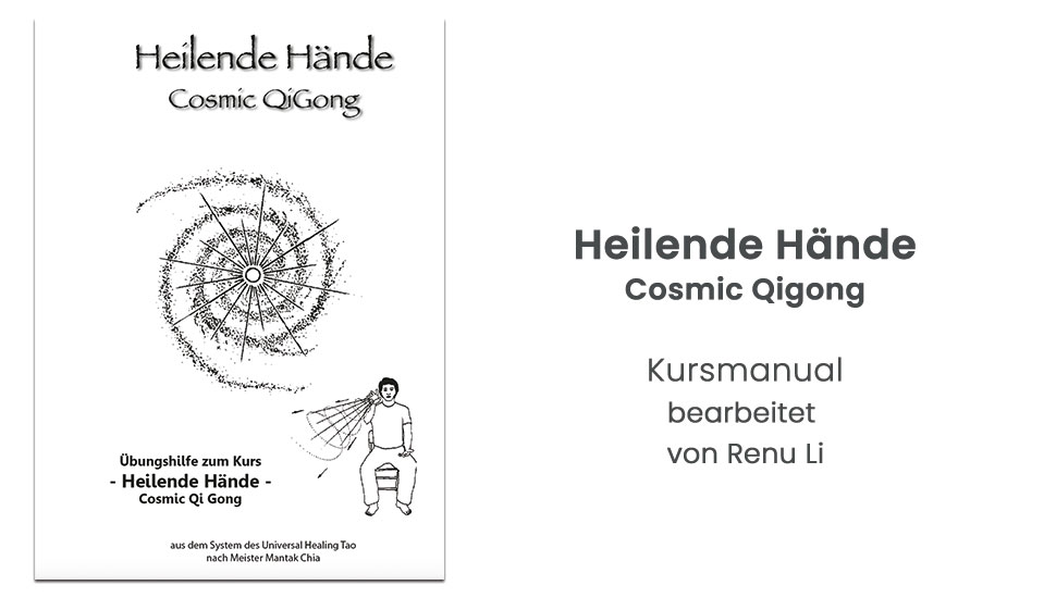 Kursmanual: Cosmic QiGong - Heilende Hände